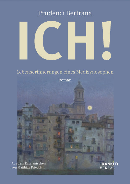 Ich! Lebenserinnerungen eines Medizynosophen