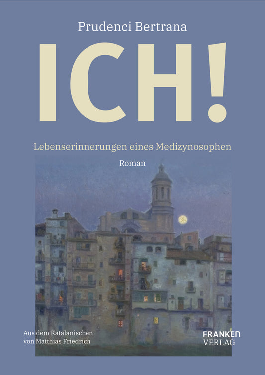 Ich! Lebenserinnerungen eines Medizynosophen